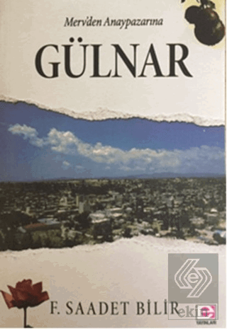 Merv\'den Anaypazarı\'na Gülnar