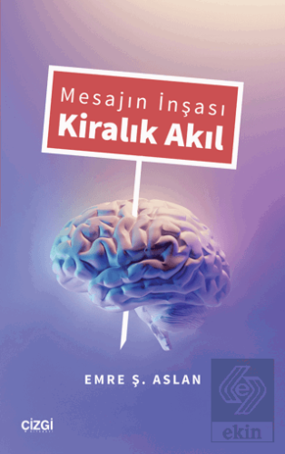 Mesajın İnşası Kiralık Akıl