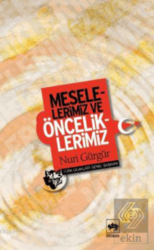 Meselelerimiz ve Önceliklerimiz