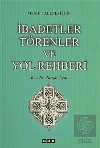 Mesih Talebesi İçin İbadetler Törenler ve Yol Rehb