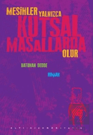 Mesihler Yalnızca Kutsal Masallarda Olur