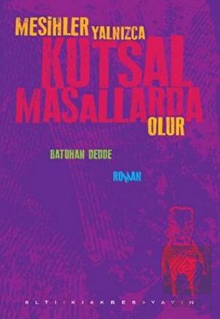 Mesihler Yalnızca Kutsal Masallarda Olur