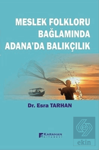 Meslek Folkloru Bağlamında Adana'da Balıkçılık