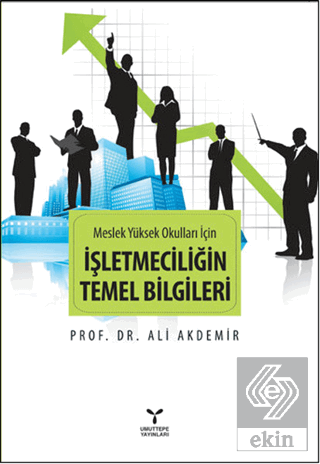 Meslek Yüksek Okulları İçin İşletmeciliğin Temel B