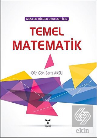 Meslek Yüksek Okulları İçin Temel Matematik