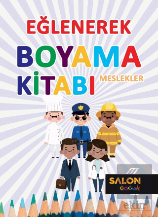 Meslekler - Eğlenerek Boyama Kitabı