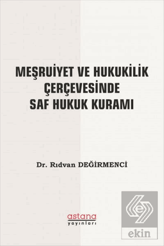 Meşruiyet ve Hukukilik Çerçevesinde Saf Hukuk Kura