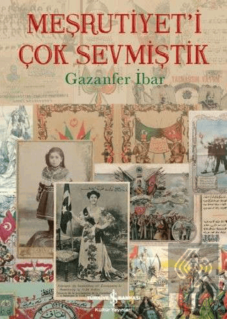 Meşrutiyet\'i Çok Sevmiştik