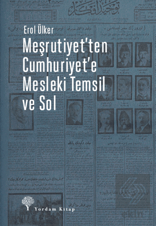 Meşrutiyet'ten Cumhuriyet'e Mesleki Temsil Ve Sol