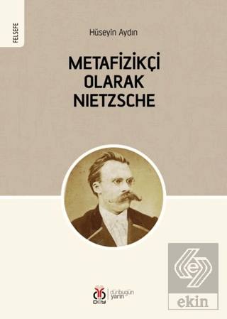 Metafizikçi Olarak Nietzsche