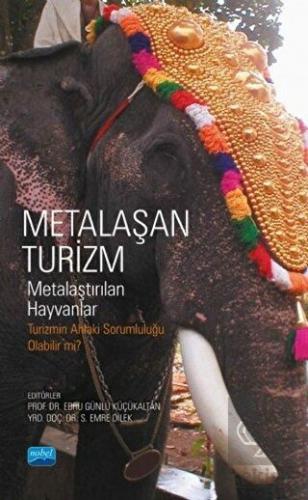 Metalaşan Turizm - Metalaştırılan Hayvanlar