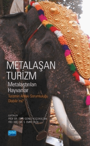 Metalaşan Turizm - Metalaştırılan Hayvanlar