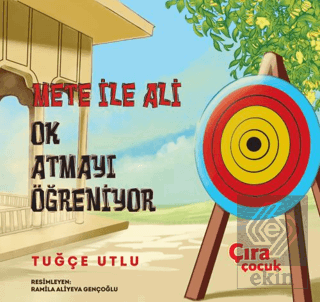 Mete ile Ali Ok Atmayı Öğreniyor