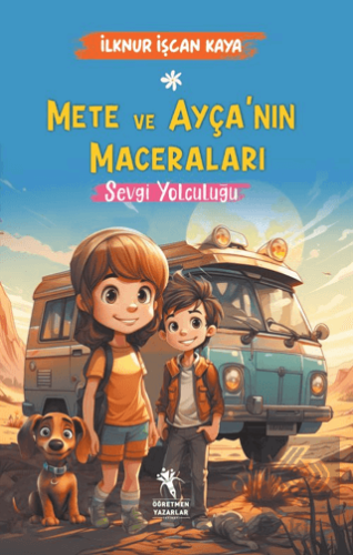 Mete ve Ayçanın Maceraları - Sevgi Yolculuğu (8+Yaş)