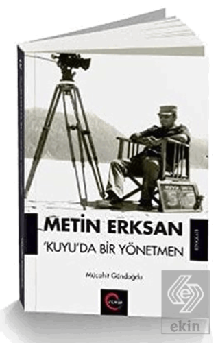 Metin Erksan Kuyu\'da Bir Yönetmen