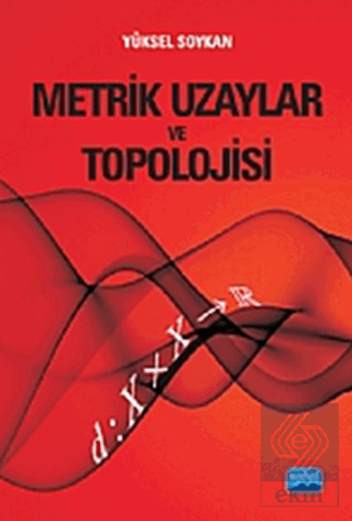 Metrik Uzaylar ve Topolojisi