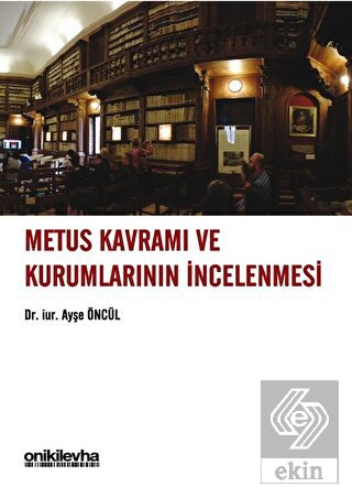 Metus Kavramı ve Kurumlarının İncelenmesi