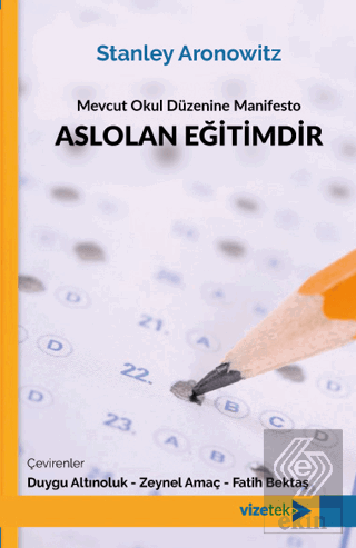 Mevcut Okul Düzenine Manifesto: Aslolan Eğitimdir