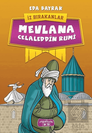 Mevlana Celaleddin Rumi - İz Bırakanlar