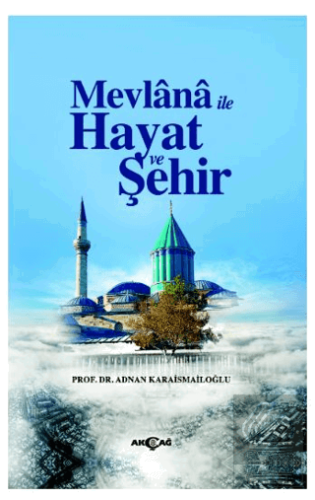 Mevlana İle Hayat Ve Şehir