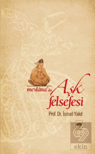 Mevlana\'da Aşk Felsefesi