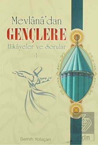 Mevlana\'dan Gençlere Hikayeler ve Sorular-1