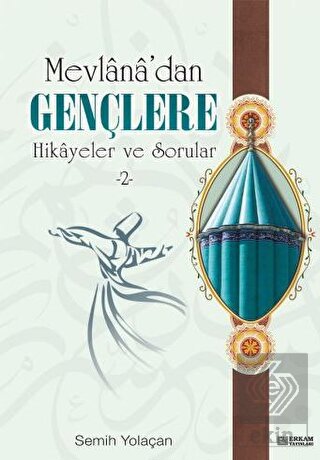 Mevlana\'dan Gençlere Hikayeler ve Sorular 2