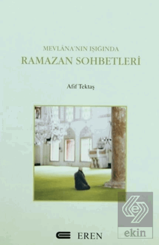 Mevlana\'nın Işığında Ramazan Sohbetleri