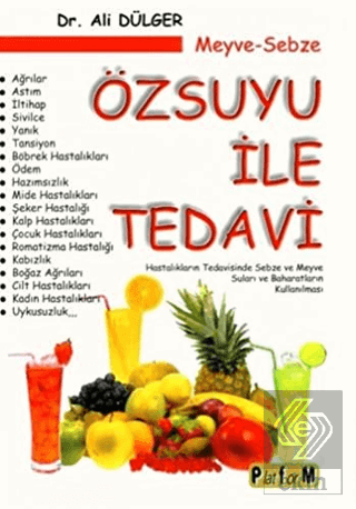 Meyve Sebze Özsuyu ile Tedavi