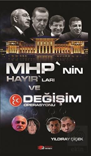 MHP\'nin Hayır\'ları ve Değişim Operasyonu