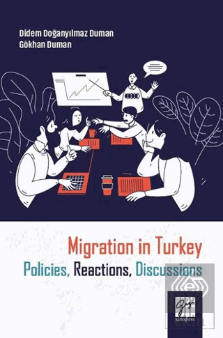 Migration in Turkey Policies, Reactions, Discussio