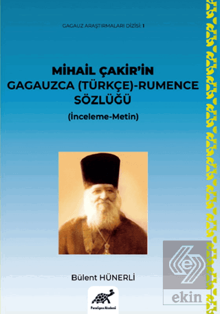 Mihail Çakir\'in Gagauzca (Türkçe) - Rumence Sözlüğ