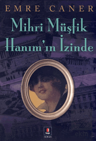 Mihri Müşfik Hanım\'ın İzinde