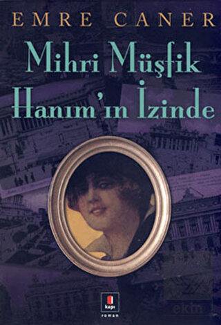 Mihri Müşfik Hanım\'ın İzinde