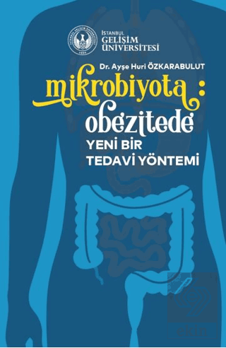 Mikrobiyota: Obezitede Yeni Bir Tedavi Yöntemi