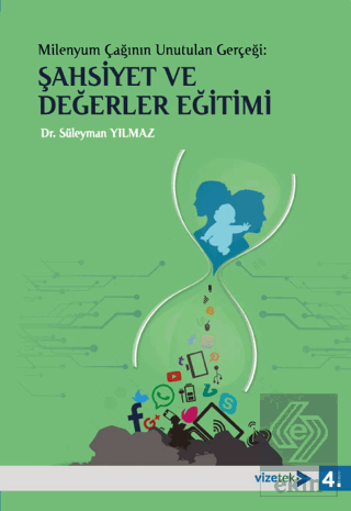 Milenyum Çağının Unutulan Gerçeği: Şahsiyet ve Değerler Eğitimi