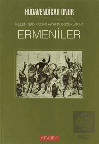 Millet-i Sadıka\'dan Hayk\'ın Çocuklarına Ermeniler