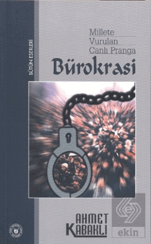 Millete Vurulan Canlı Pranga Bürokrasi