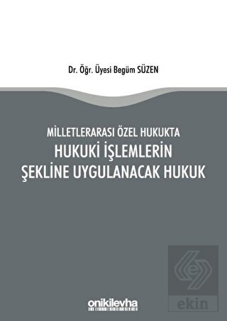 Milletlerarası Özel Hukukta Hukuki İşlemlerin Şekl