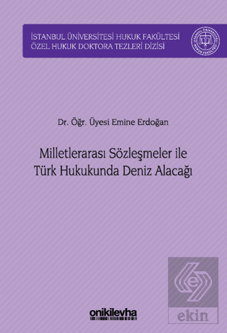 Milletlerarası Sözleşmeler ile Türk Hukukunda Deniz Alacağı