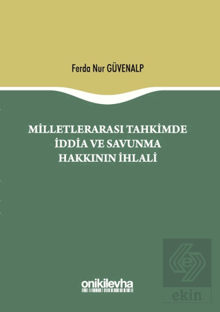 Milletlerarası Tahkimde İddia ve Savunma Hakkının