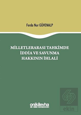 Milletlerarası Tahkimde İddia ve Savunma Hakkının