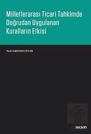 Milletlerarası Ticari Tahkimde Doğrudan Uygulanan Kuralların Etkisi