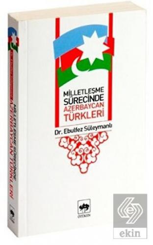 Milletleşme Sürecinde Azerbaycan Türkleri