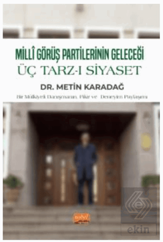 Milli Görüş Partilerinin Geleceği - Üç Tarz-ı Siya