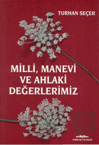 Milli, Manevi ve Ahlaki Değerlerimiz