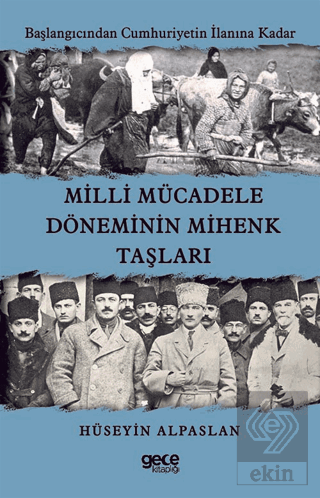 Milli Mücadele Döneminin Mihenk Taşları