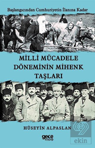 Milli Mücadele Döneminin Mihenk Taşları