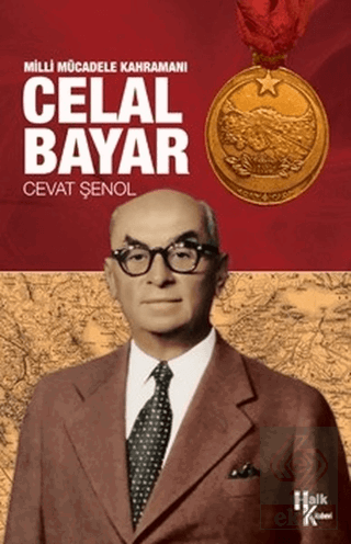 Milli Mücadele Kahramanı Celal Bayar