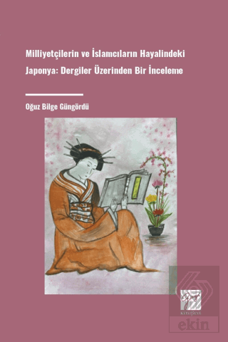 Milliyetçilerin Ve İslamcıların Hayalindeki Japonya Dergiler Üzerinden